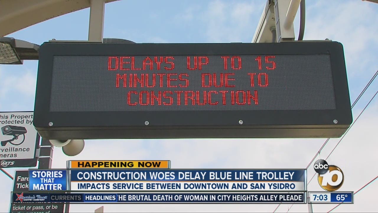 Construction woes delay blue line trolley