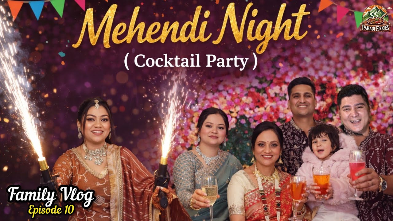  Mehendi Night 💃 | Dhamakedar Dance & Cocktail Party Fun | Family Vlog Episode 10