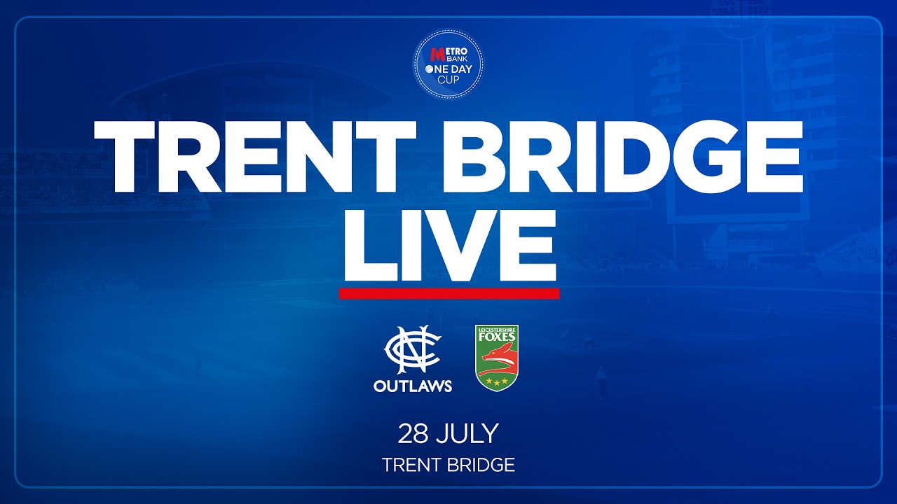 🔴 LIVE STREAM | Notts Outlaws v Northamptonshire Steelbacks - Metro Bank One Day Cup