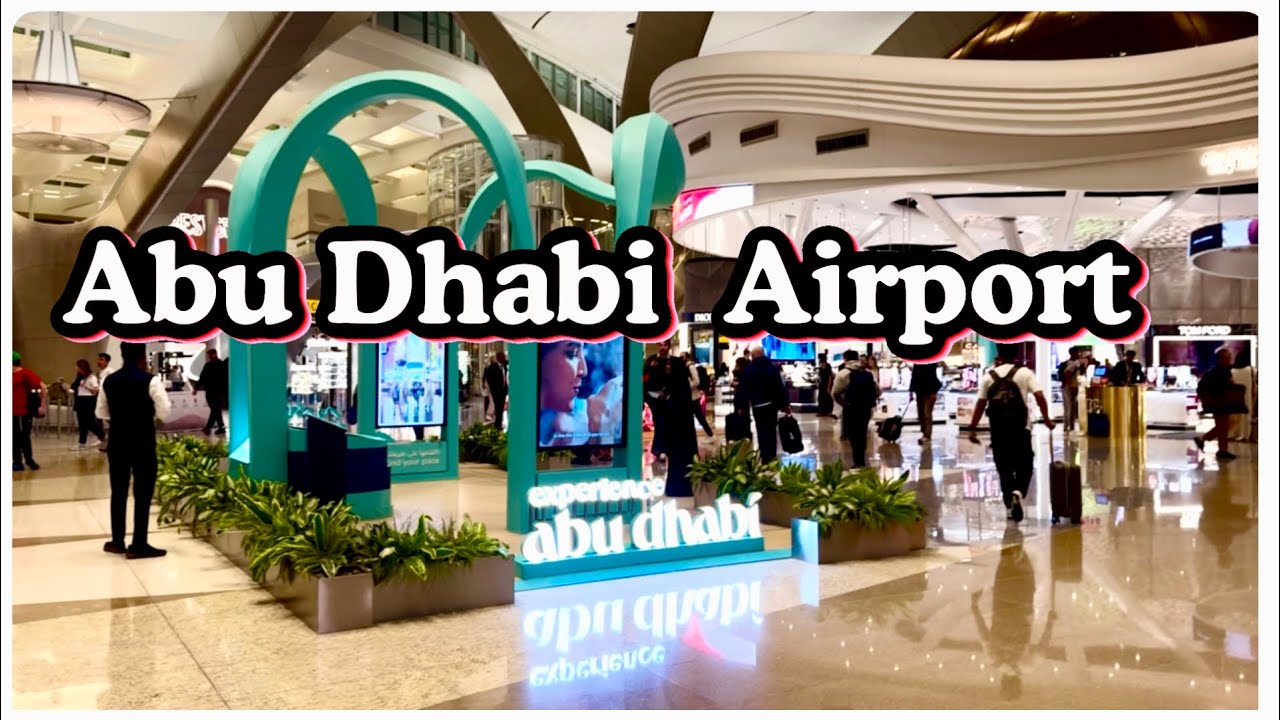 ZAYED INTERNATIONAL AIRPORT WALKING TOUR 