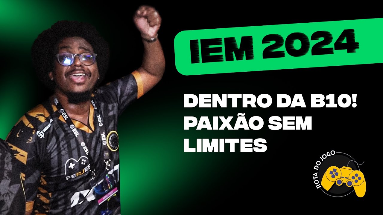 IEM 2024: A Paixão da B10 e da comunidade de CS!