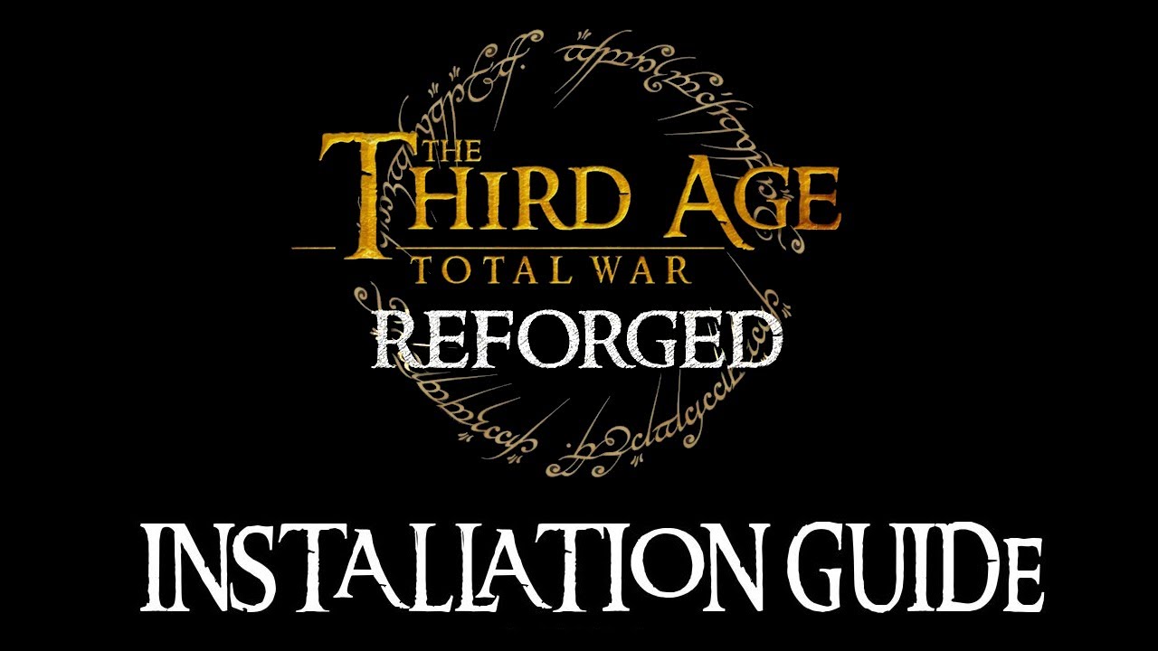 Third Age: Reforged - 0.98 INSTALLATION GUIDE
