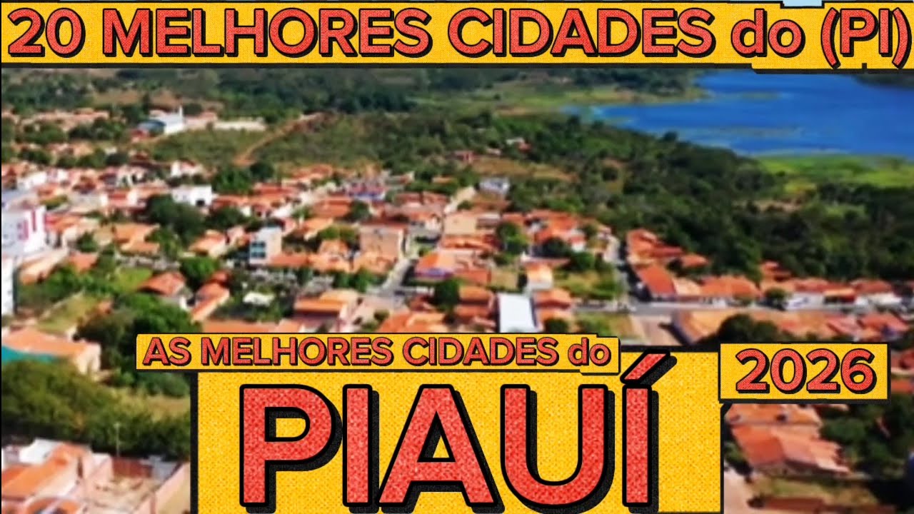 CONHEÇA as 20 MELHORES CIDADES do PIAUÍ em 2026 [Ranking IPS Atualizado]