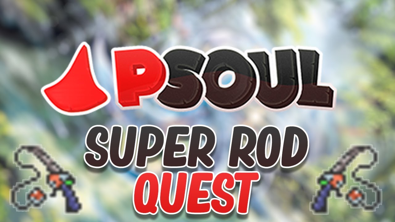 SUPER ROD QUEST | PSOUL #6