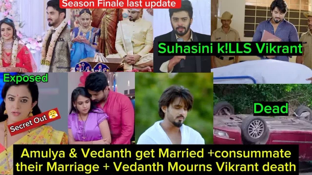 Amulya's Wedding Season finale last Update|  Vedanth Mourns Vikrant's Death| Suhasin is Exposed.