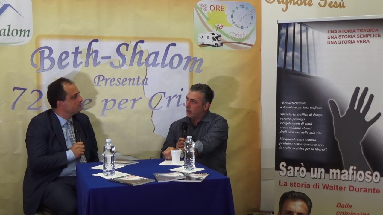 Beth Shalom presenta 72ore per Cristo: Testimonianza Walter Durante "Sarò un Mafioso"