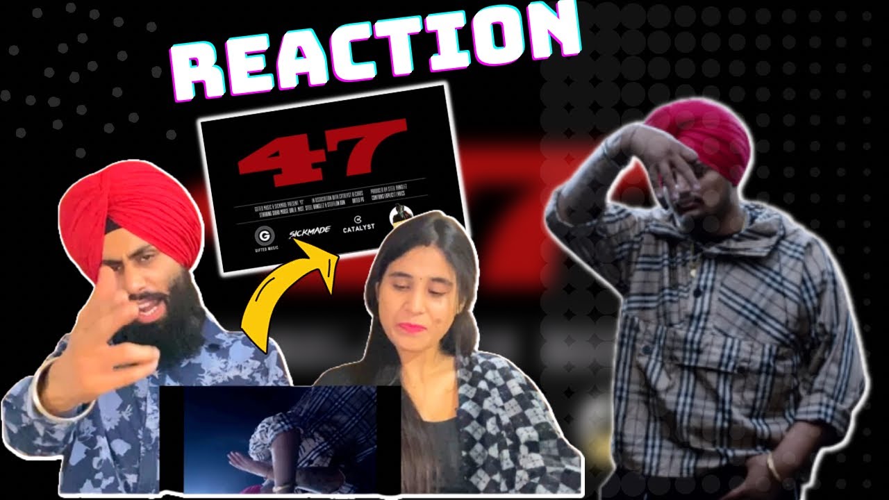 47 Sidhu moose wala | 47 sidhu moose wala reaction | 47 song | 47 song sidhu moose wala | 47 Rapper