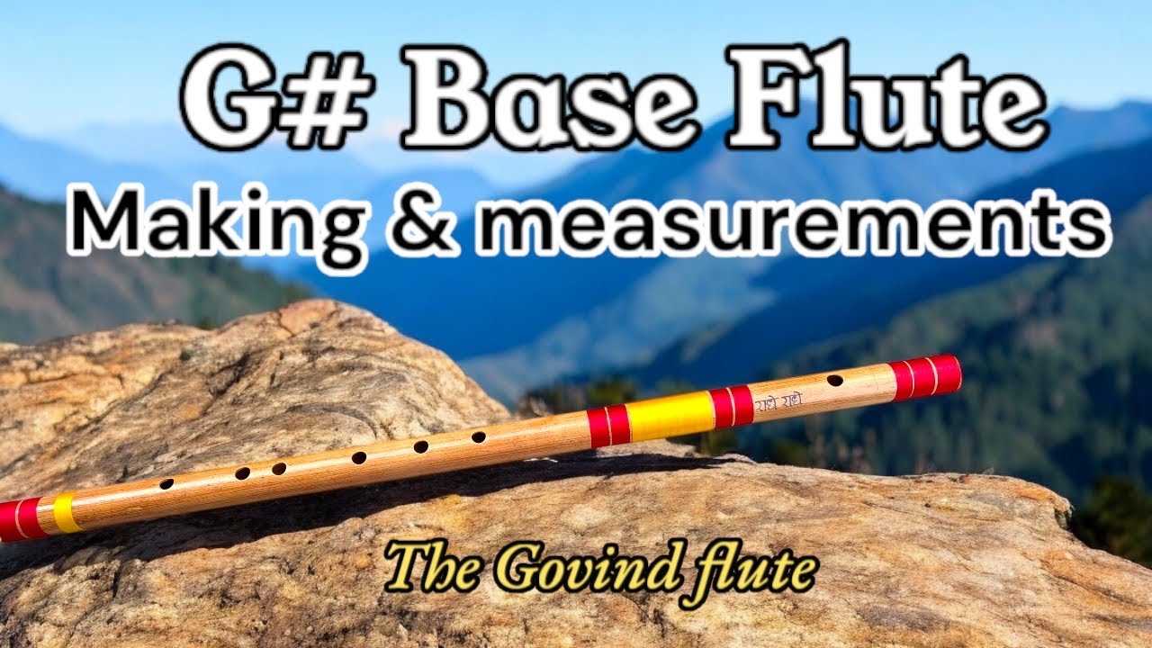 G# Base Flute Making & measurement