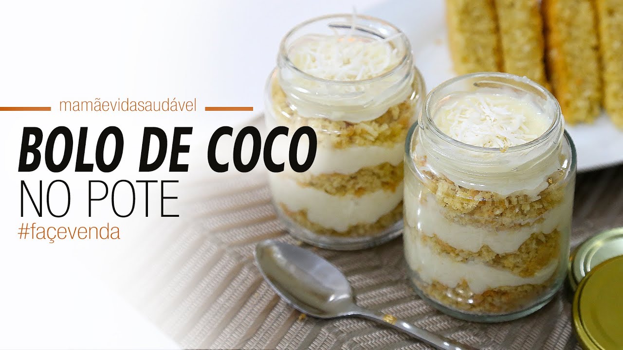 BOLO DE COCO NO POTE - delicioso, fácil e rápido #façaevenda |Mamãe Vida Saudável