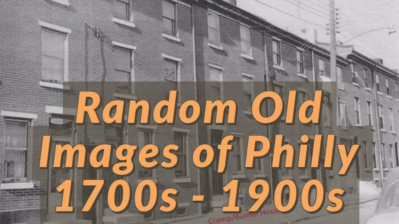 Random Old Images of Philadelphia 1700s - 1900s