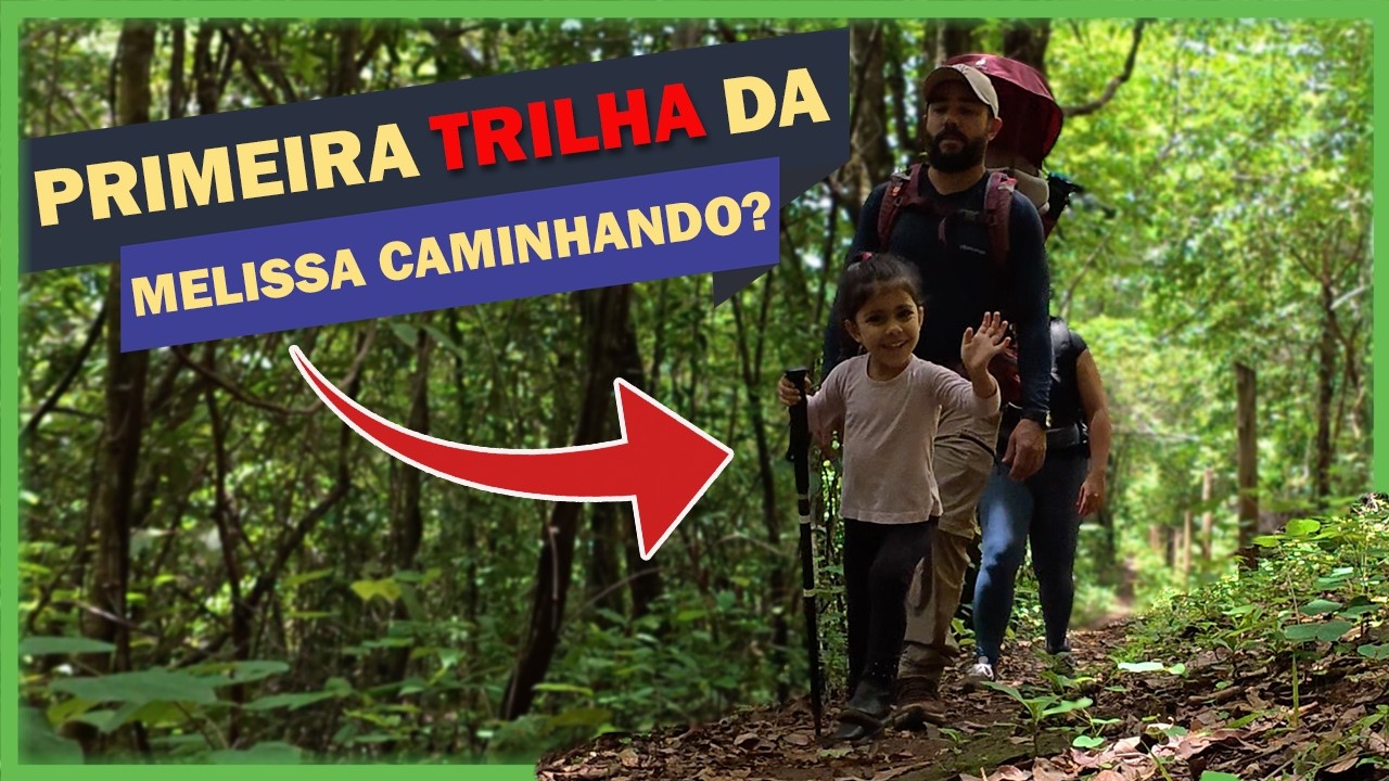 Nessa trilha a Melissa fez uma parte dela caminhando pela primeira vez.
