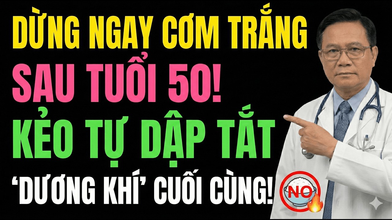 DỪNG NGAY VIỆC ĂN CƠM TRẮNG SAU TUỔI 50 NẾU KHÔNG MUỐN 