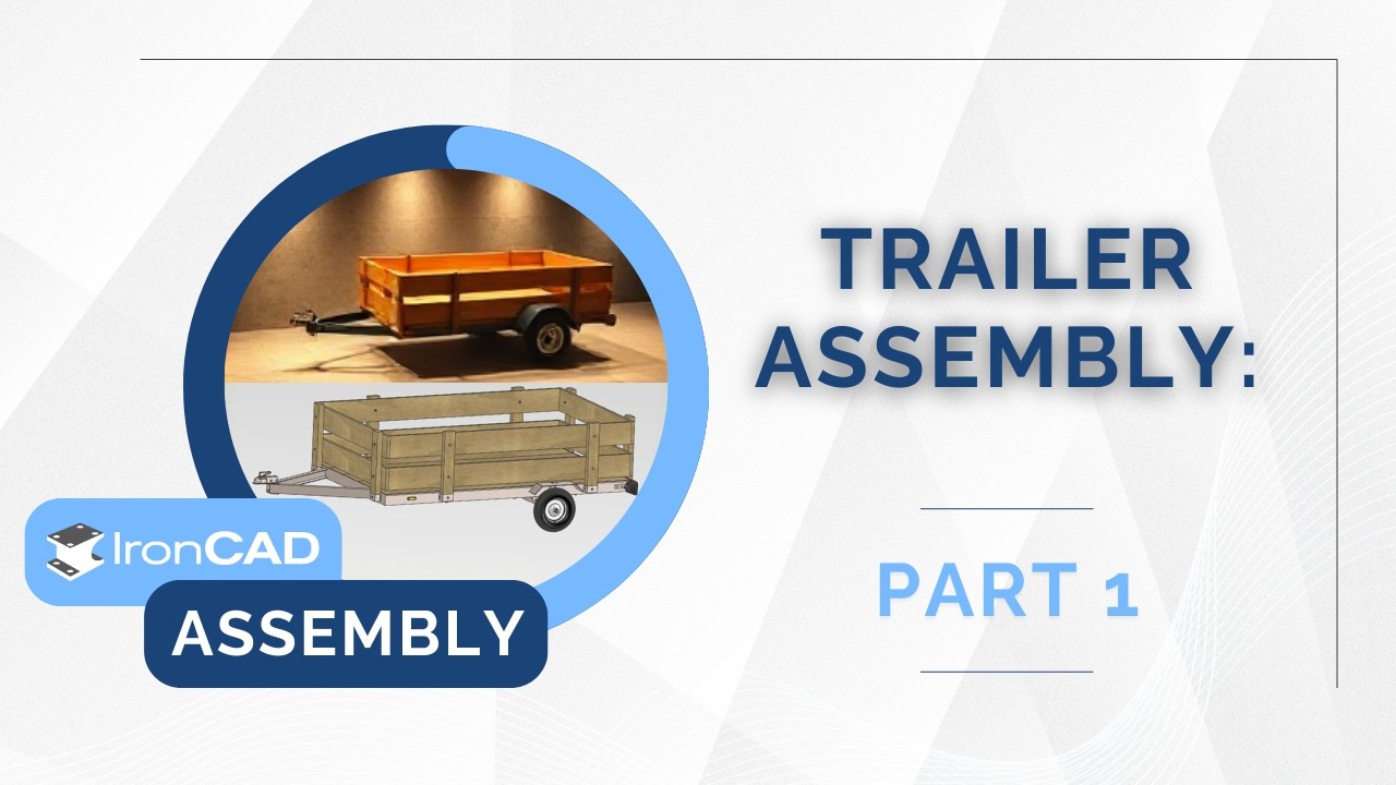 IronCAD Assembly - Trailer Assembly Tutorial Part 1