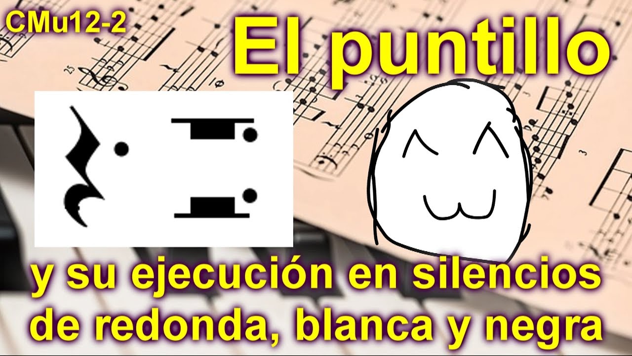 El puntillo y su ejecución en el silencio de redonda, blanca y negra. Lección musical 12-2. FÁCIL