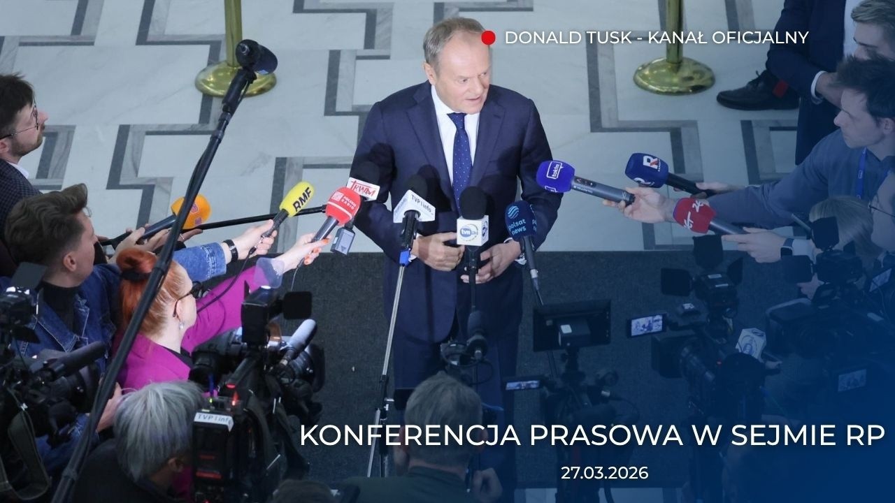 Donald Tusk: Konferencja prasowa w Sejmie RP, 27.03.2026