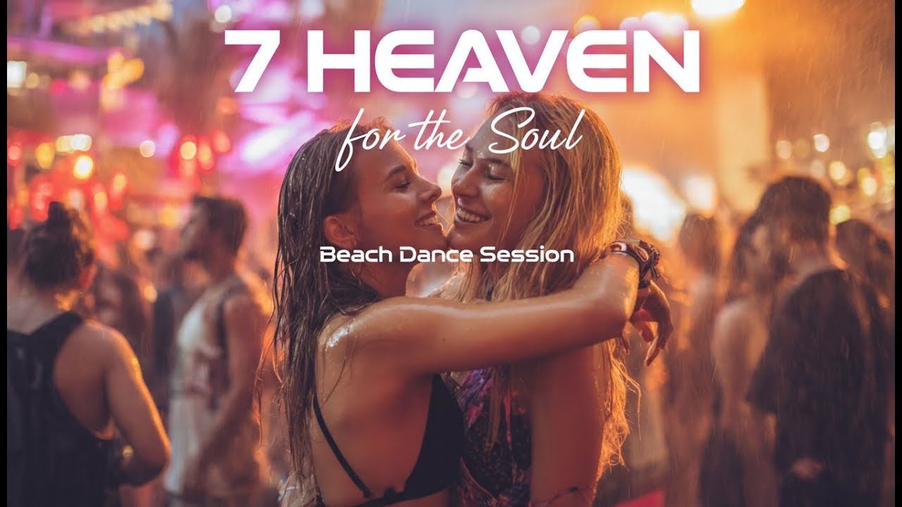 7 HEAVEN for the Soul Beach Dance Session