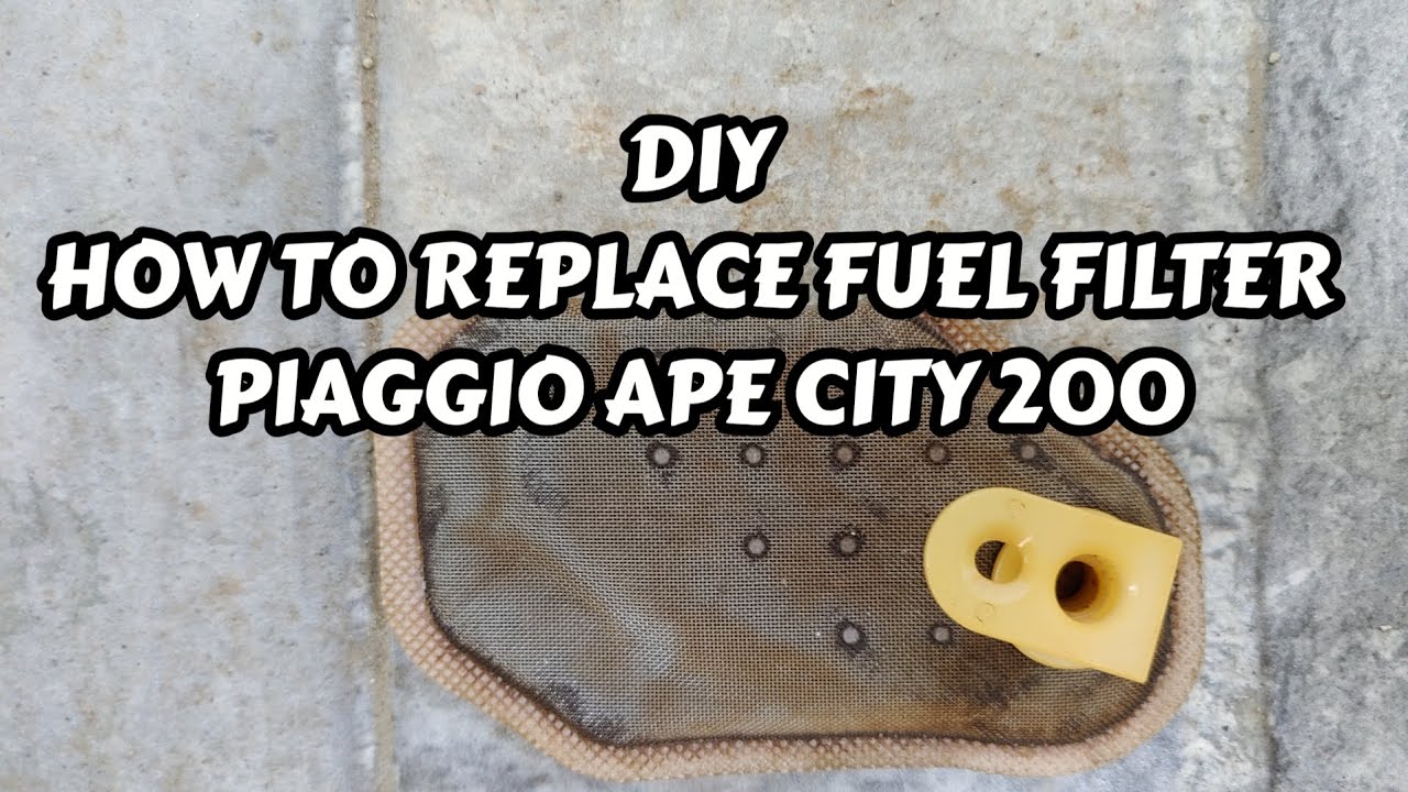 HOW TO REPLACE FUEL FILTER PIAGGIO APE CITY 200cc | DO IT YOURSELF