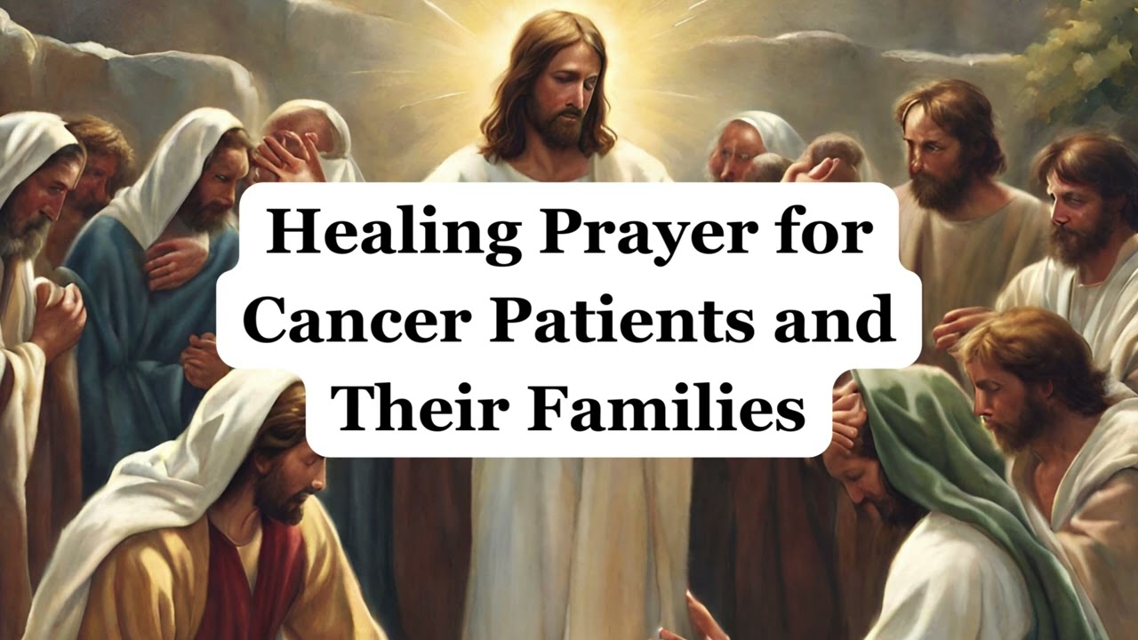 Healing Prayer for Cancer Patients and Their Families - Daily Christian Prayers and Meditation