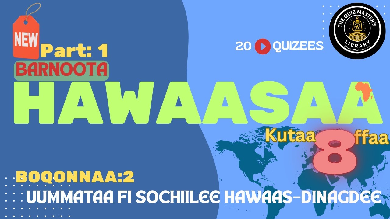“Barnoota Hawaasa Kutaa 8 | Boqonnaa 2: UUMMATAA FI SOCHIILEE HAWAAS–DINAGDEE | QUIZ | Marsaa-1