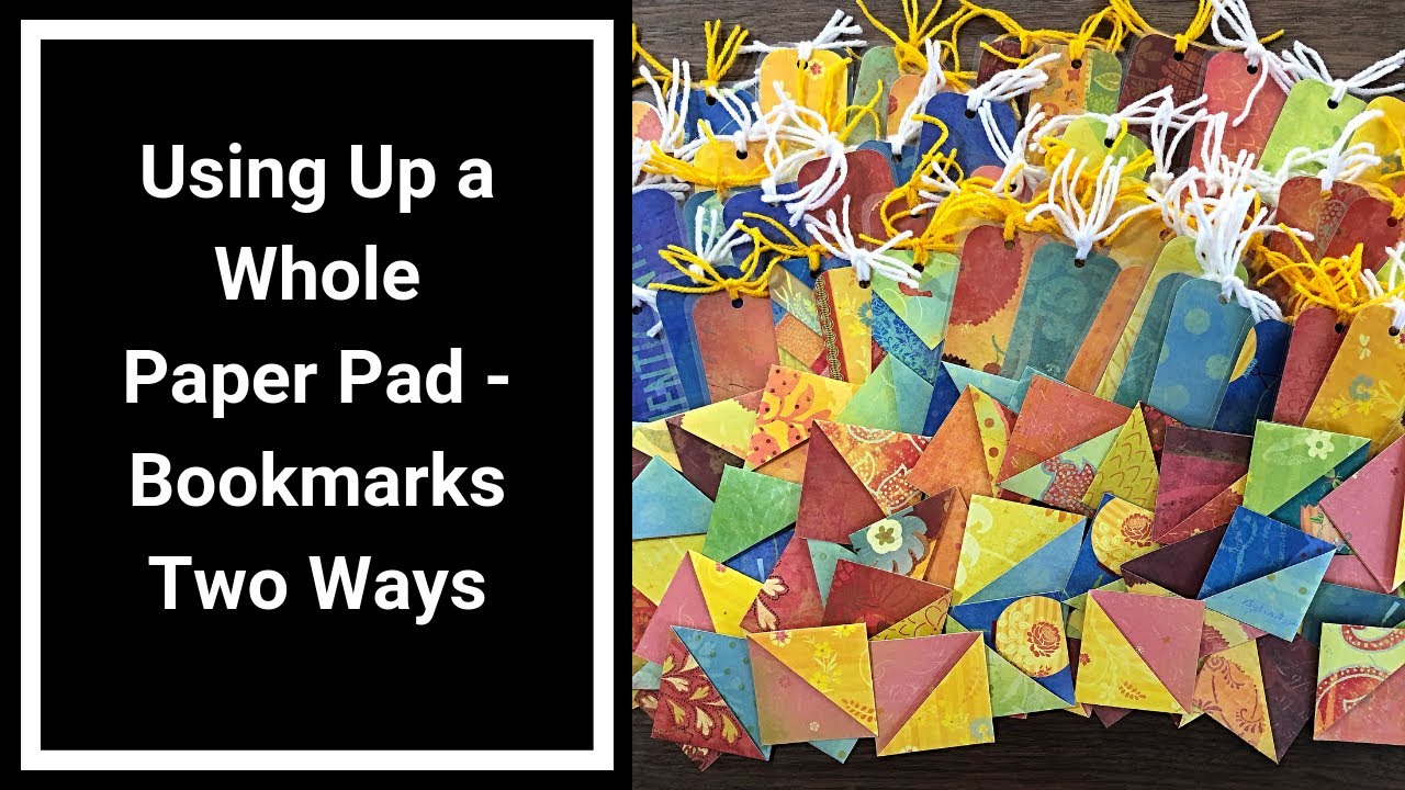 Bookmarks Two Ways - Bookmark Tutorial - Using Up a Whole Paper Pad