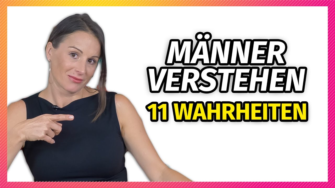 Männer verstehen - 11 Wahrheiten die jede Frau wissen sollte | Petra Fürst