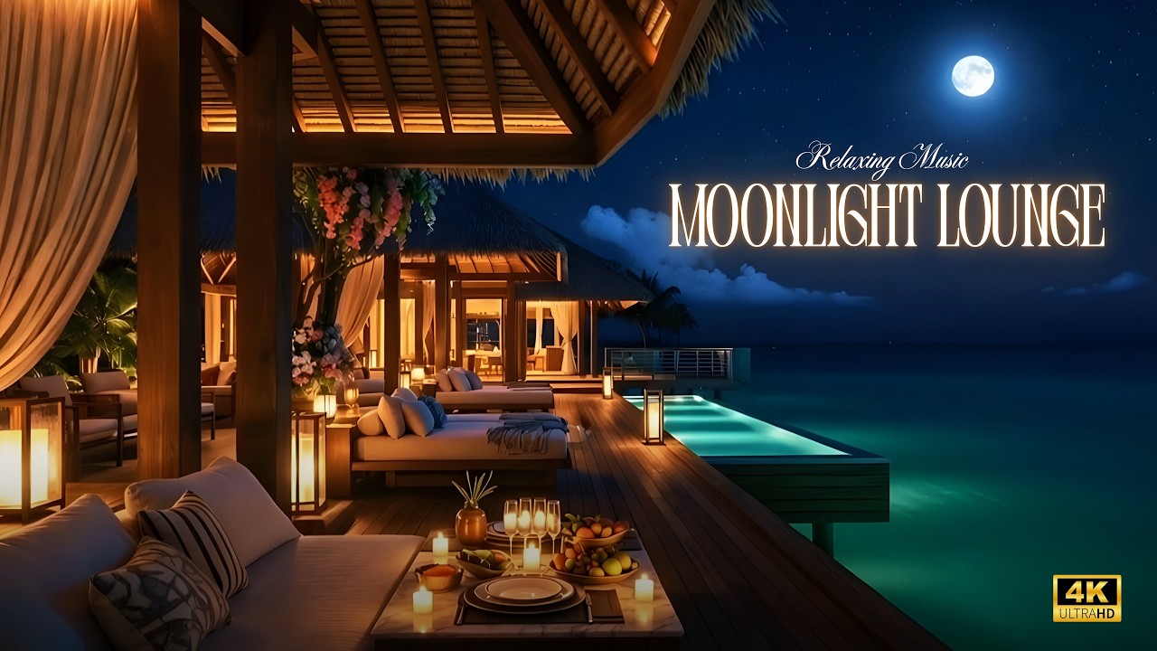Luxury Chillout Lounge - Moonlit Ocean Villa Night | Relaxing Music for Study & Peaceful Sleep