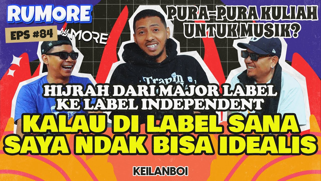 RUMORE Eps #84 - KEILANDBOI - PURA-PURA KULIAH CUMA UNTUK MUSIK HIP-HOP