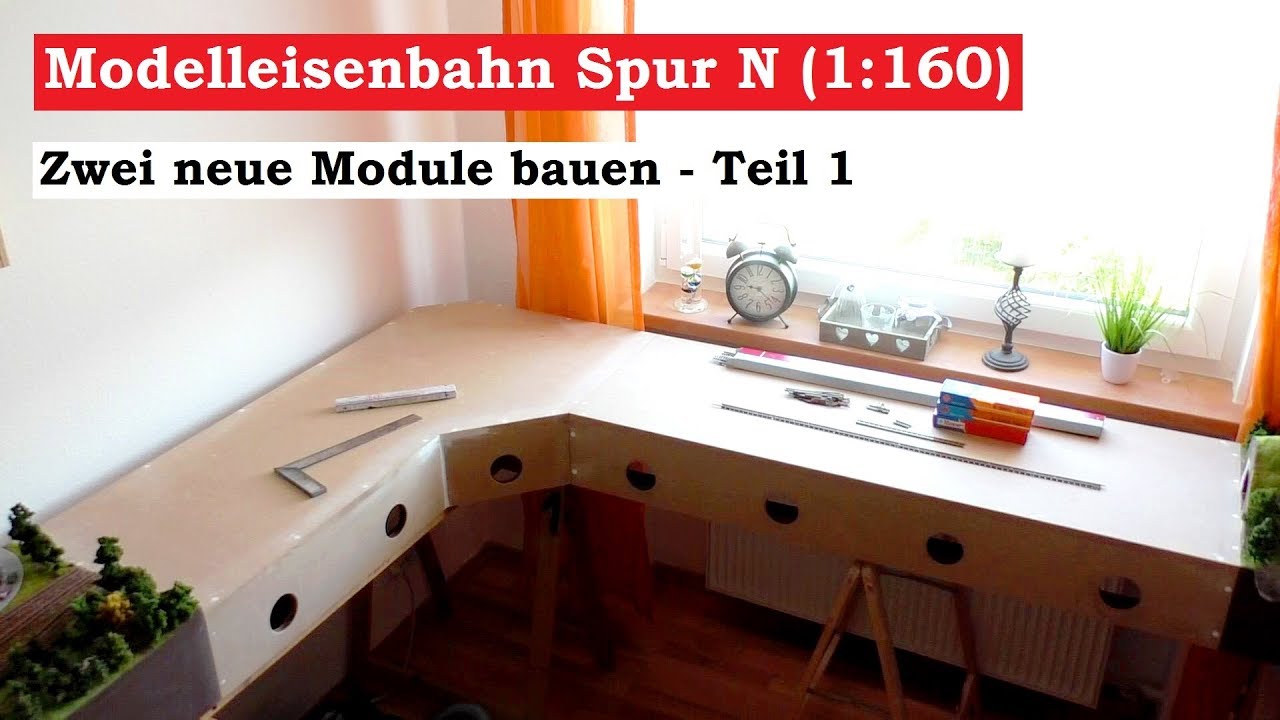 Modellbahn Spur N / 1:160 - Teil 67 zwei neue Module Teil 1 - Aufbau der Module