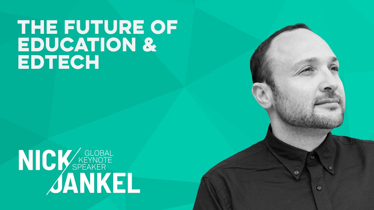 Keynote Speaker On The Future of Education & EdTech: Book Top Global Speaker Nick Jankel