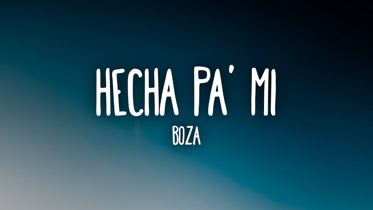 Boza - Hecha Pa' Mi (Letra/Lyrics)