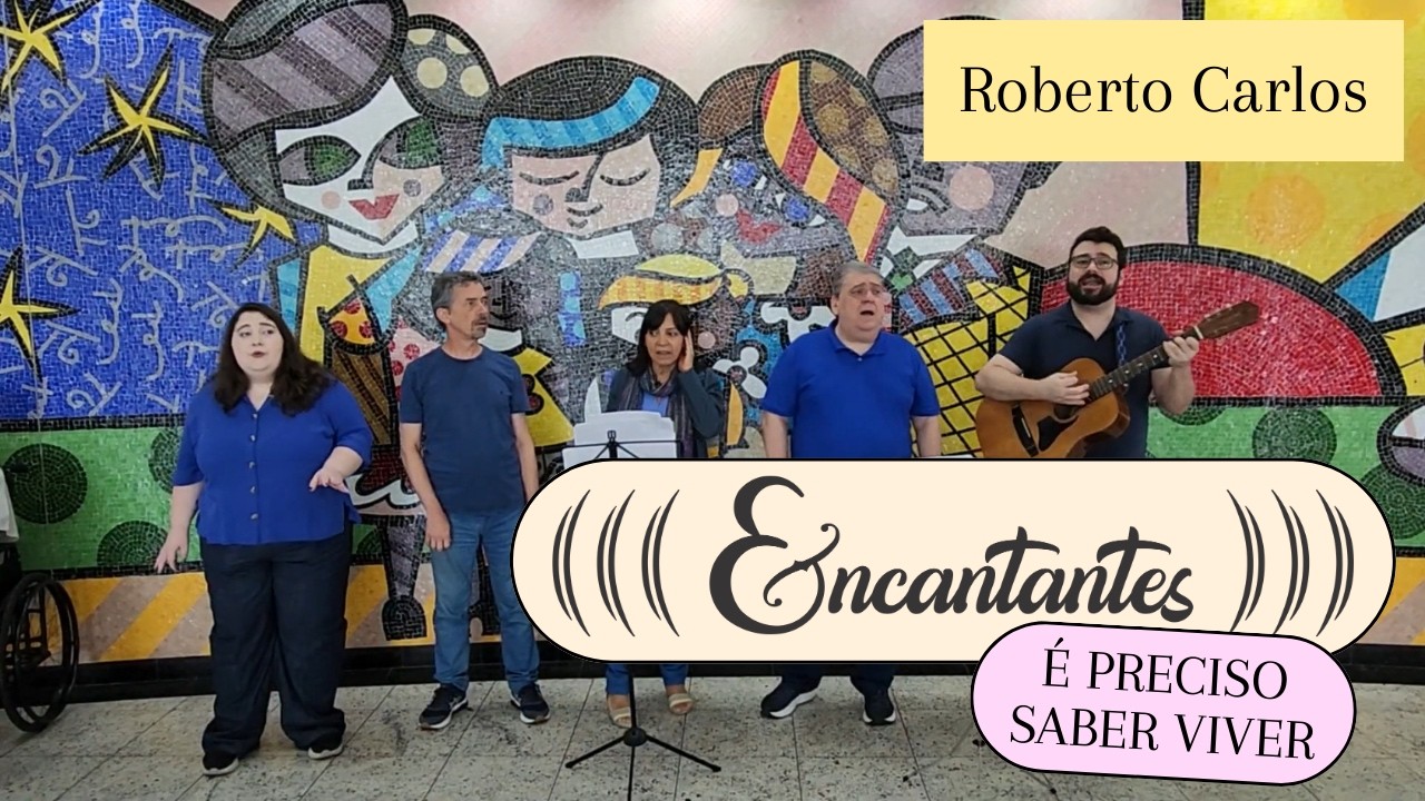 Encantantes | É Preciso Saber Viver - Roberto Carlos / Titãs / Os Vips