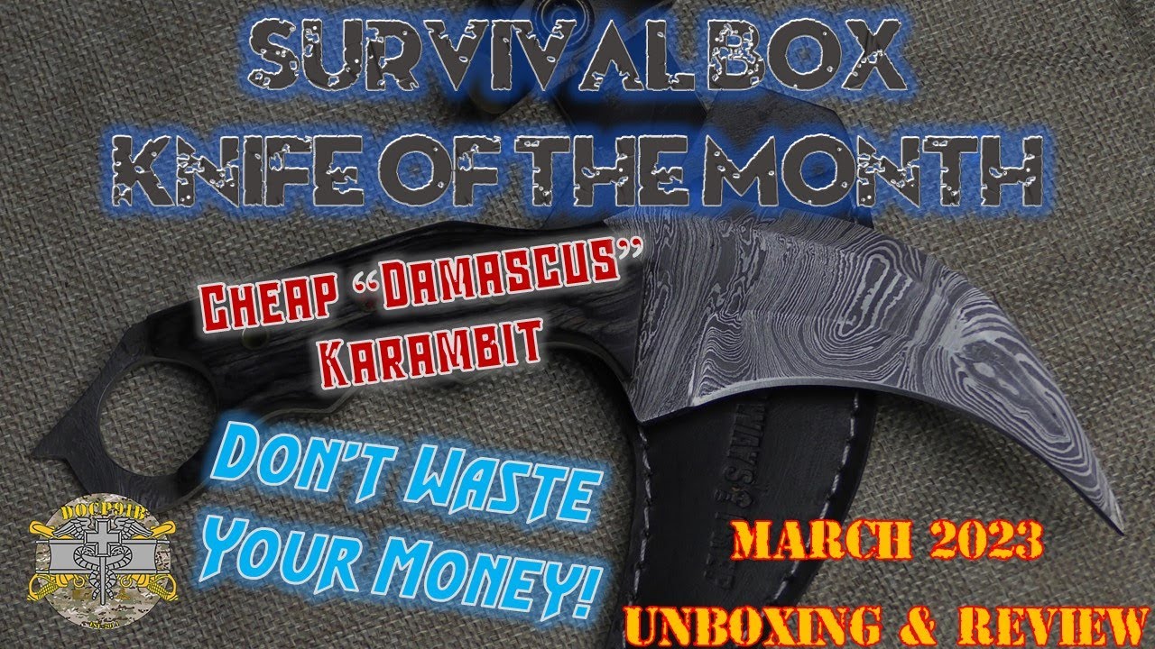 Survival Box Knife of the Month - March 2023 - Some Cheap Damascus Karambit - DON'T Waste Your Money