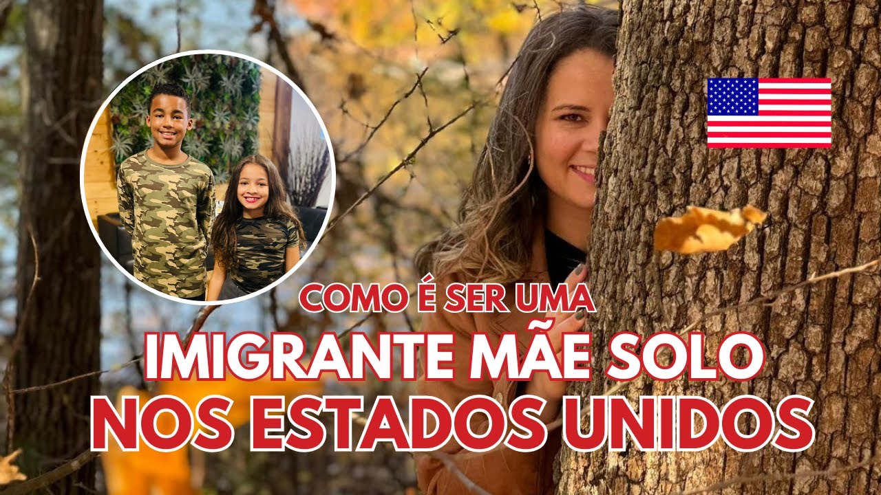 IMIGREI SOZINHA PARA OS ESTADOS UNIDOS COM MEUS DOIS FILHOS