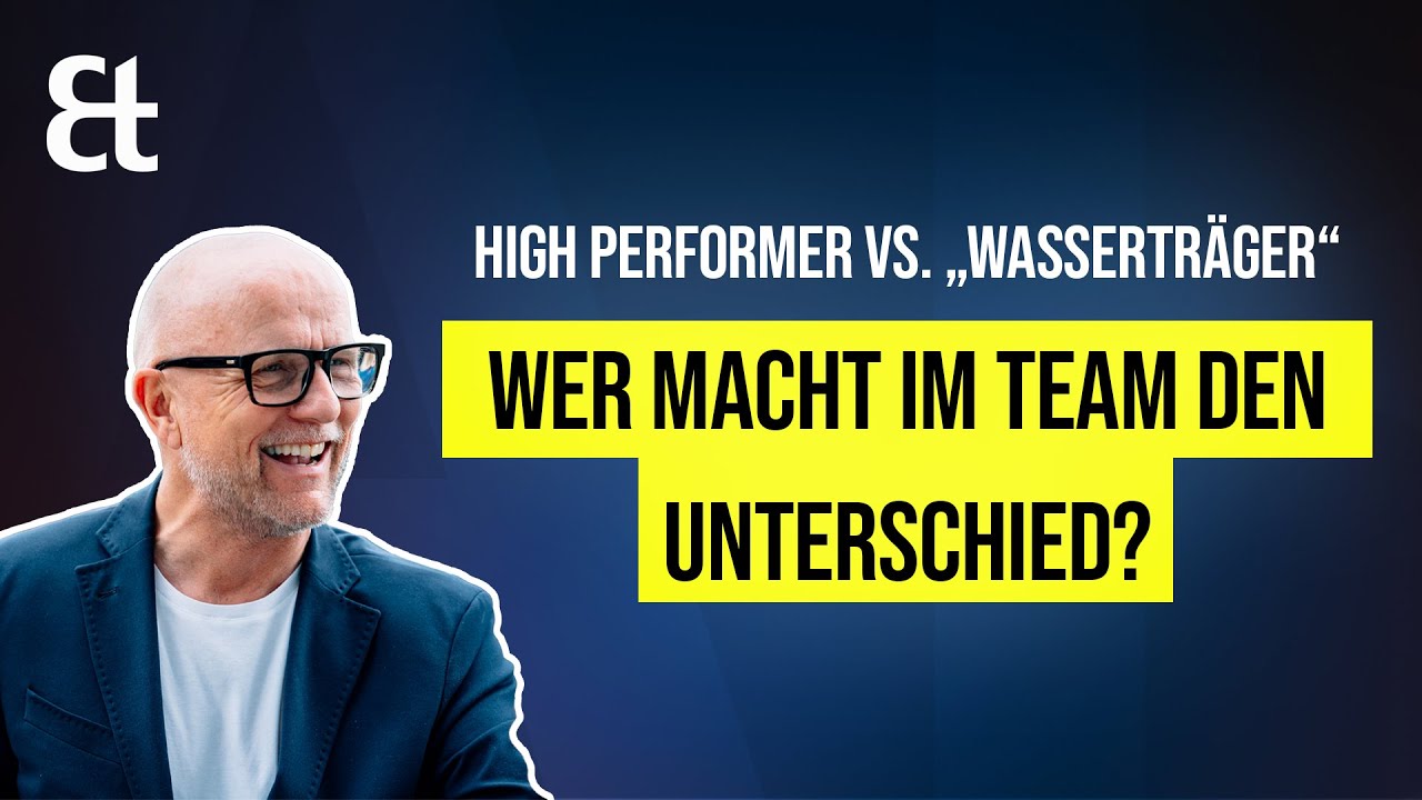 Der einzig richtige Mix in der Teamdynamik: High Performer vs. Wasserträger