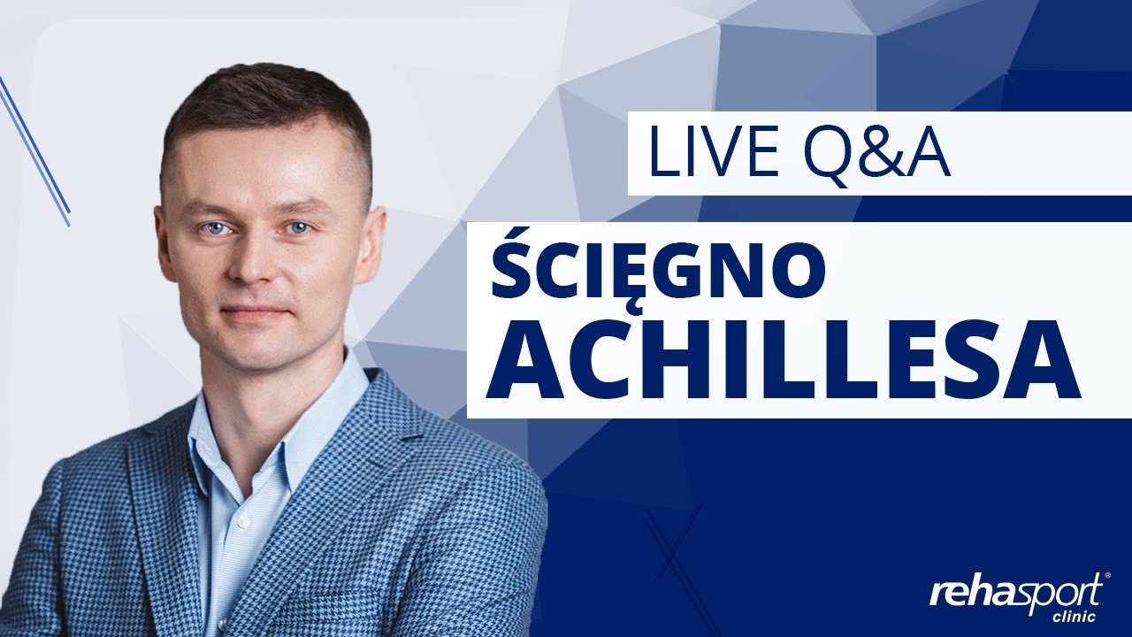 Ścięgno Achillesa - zerwanie, urazy, porady | Zapytaj ortopedę | LIVE