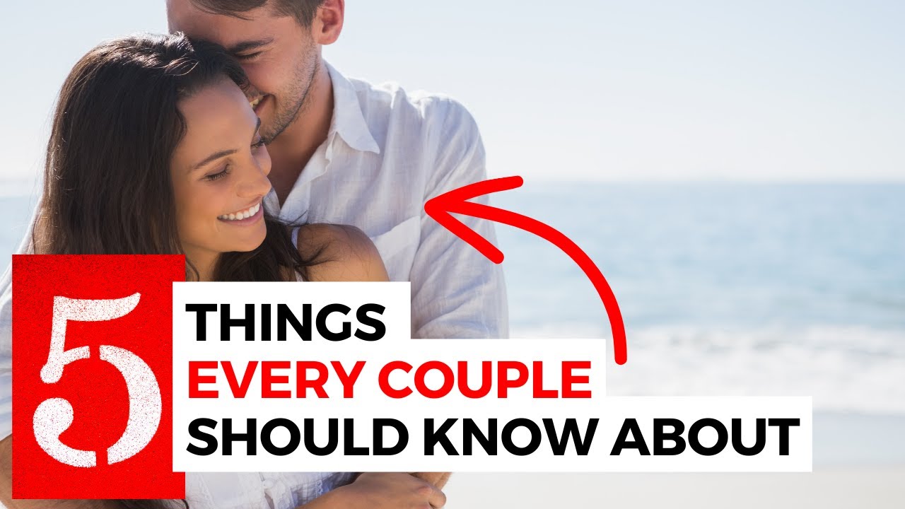 5 things that every couple should know about