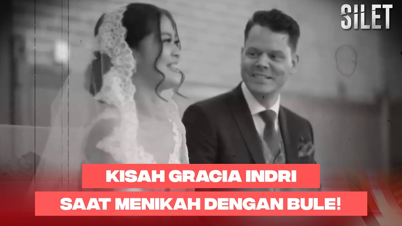 GRACIA INDRI! Sempat Gemparkan Publik Karena Menikah Dengan Bule | SILET