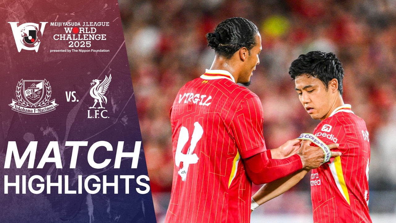 Yokohama F･Marinos vs. Liverpool FC - Game Highlights