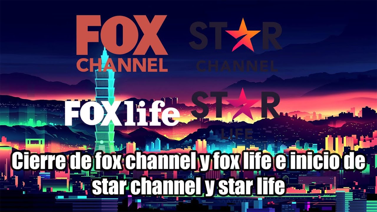 Cierre de fox channel y fox life e inicio de star channel y star life | RAM18 cartoon