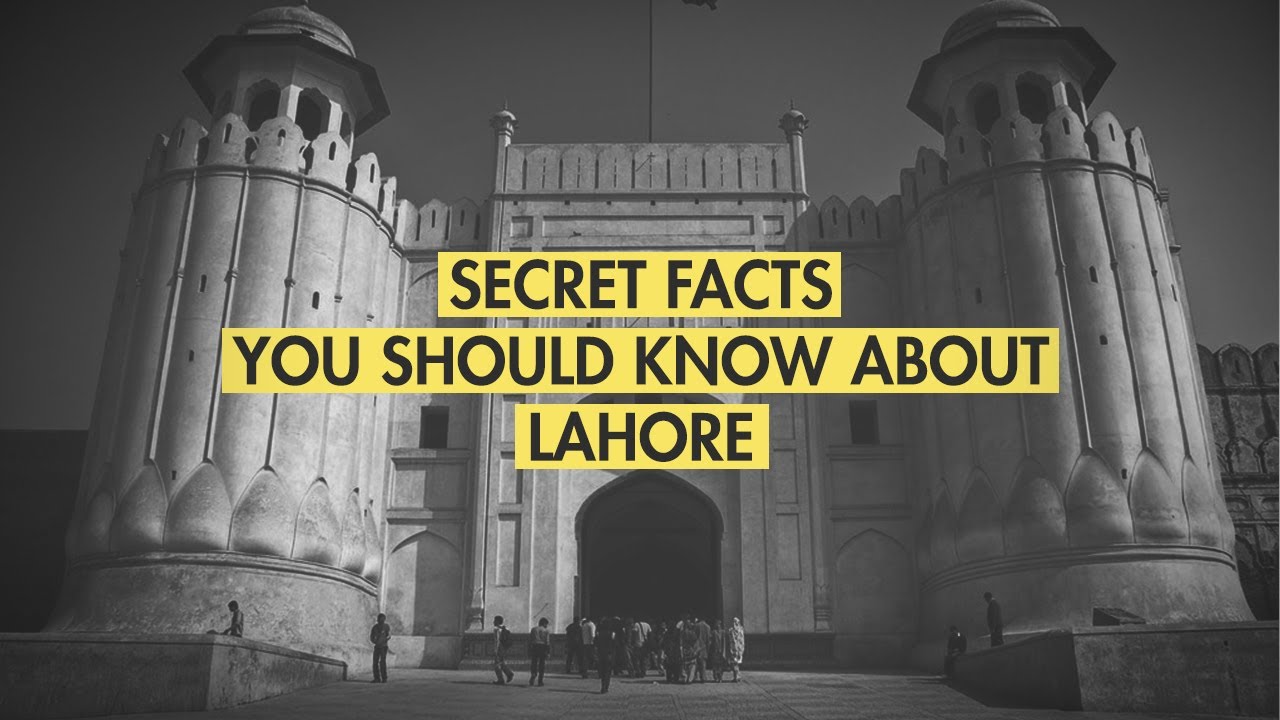 Secret Facts About Lahore