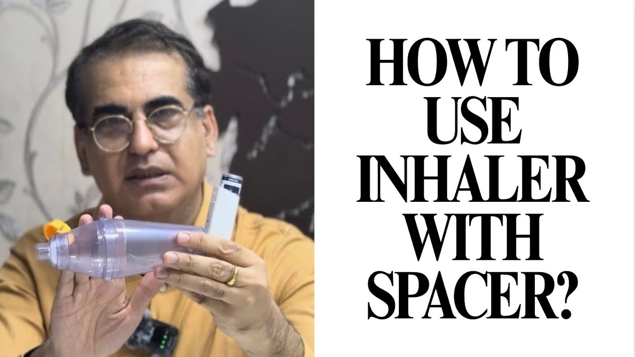 How to use INHALER with SPACER? - Dr. Hemant Kalra 