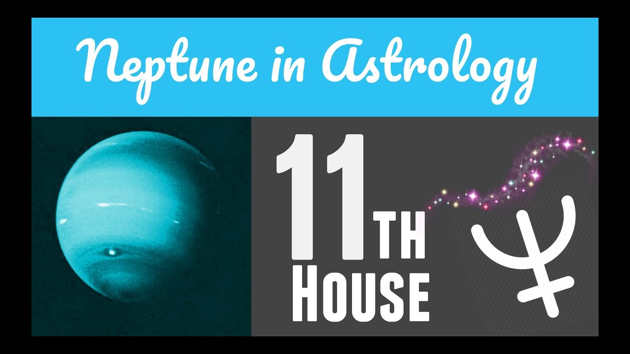 🔵 Neptune In The 11th House | Astrology with Maya
