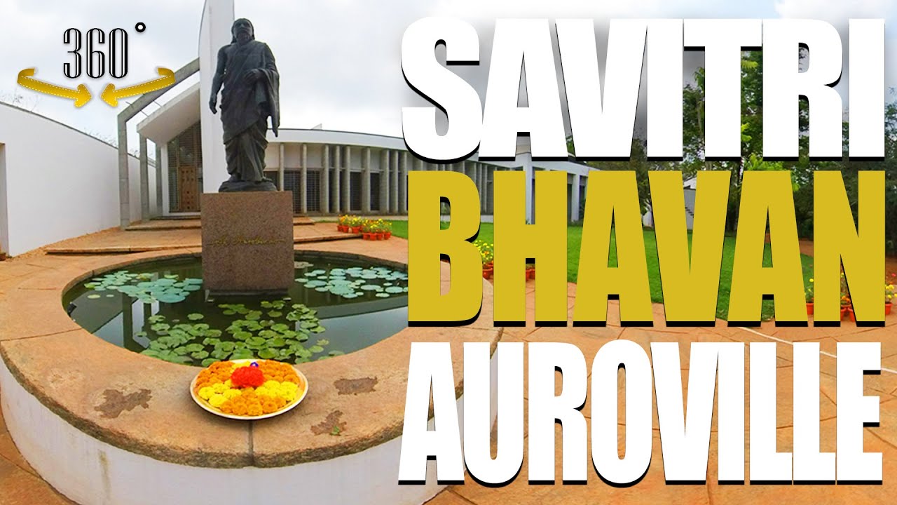 Savitri Bhavan Auroville - An Initiation To Sri Aurobindos Epic Savitri - 360 Tour