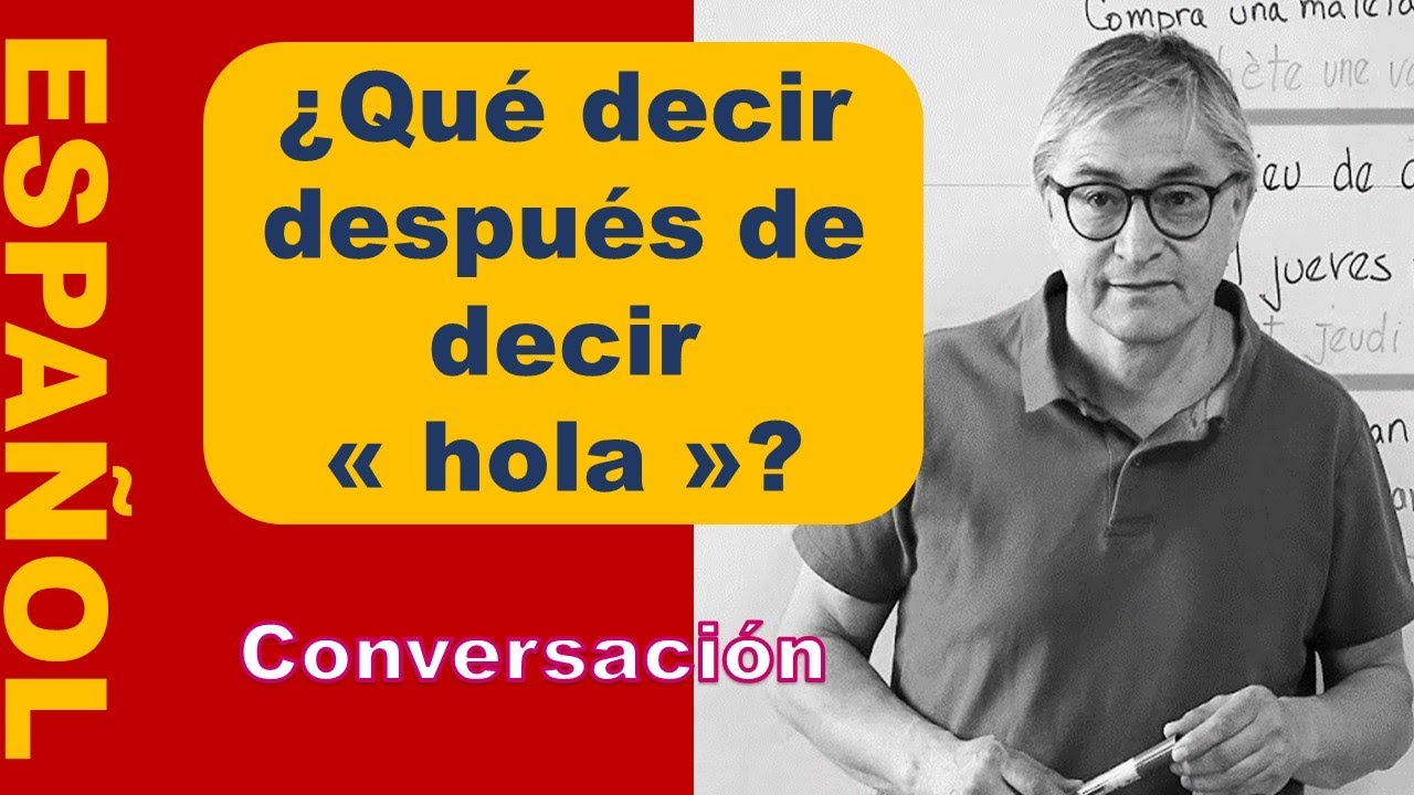 ¿Qué decir despues de decir 