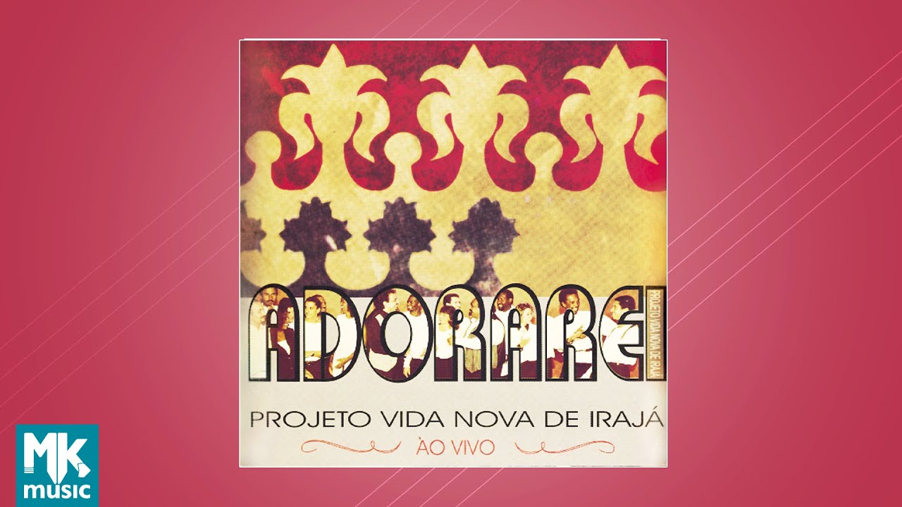 Projeto Vida Nova de Irajá - Adorarei (CD COMPLETO)