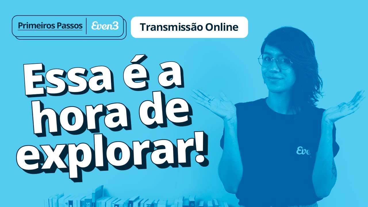 Como fazer uma transmiss&atilde;o online pela Even3? - Primeiros Passos Even3