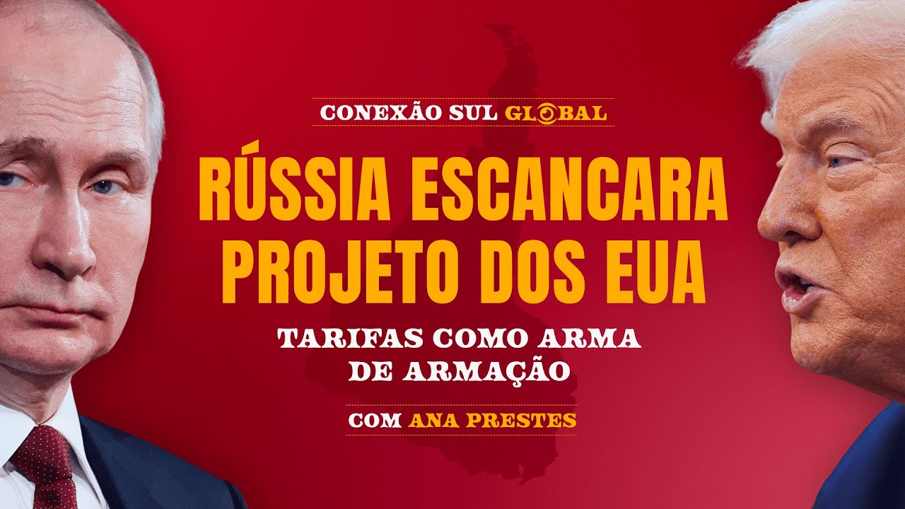 R&uacute;ssia dispara: EUA usam tarifas como arma neocolonial l Conex&atilde;o Sul Global