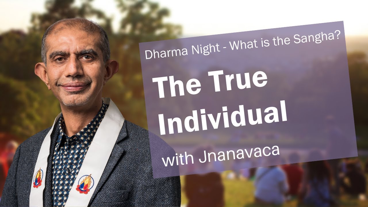 The True Individual | Jnanavaca | What is the Sangha?