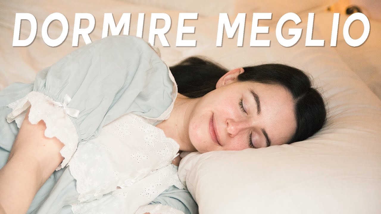 Come dormire meglio 🌙 Guida completa al sonno