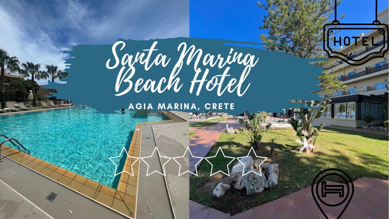 Santa Marina Beach Hotel, Agia Maria Crete - 4K Hotel Tour